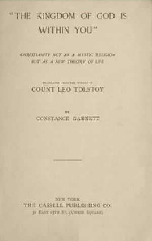 [Gutenberg 43302] • The Kingdom of God Is Within You / Christianity Not as a Mystic Religion but as a New Theory of Life 2